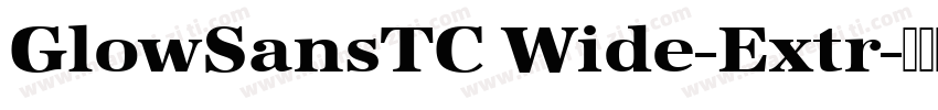 GlowSansTC Wide-Extr字体转换